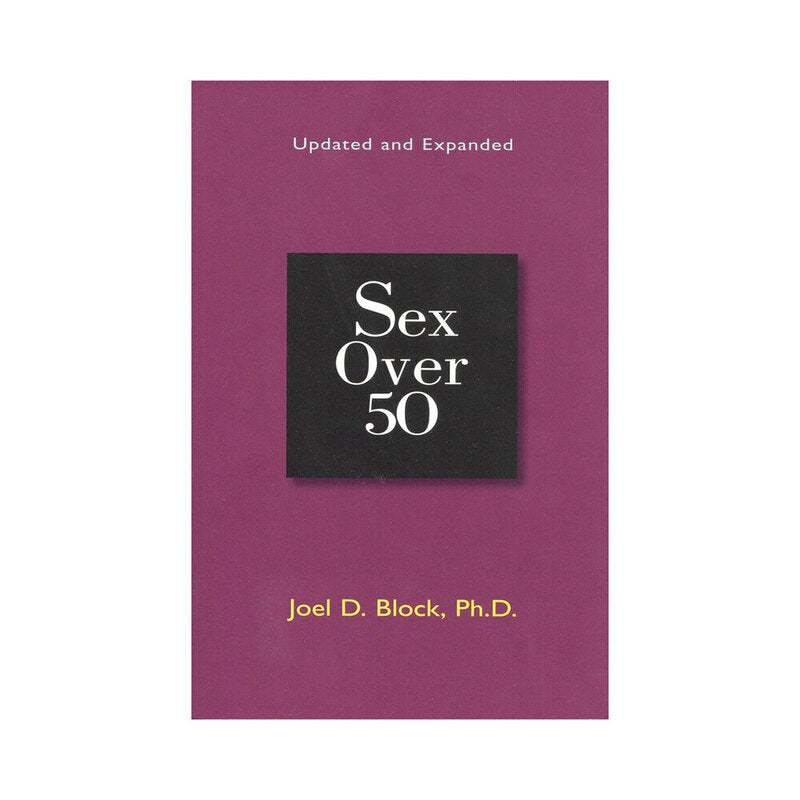 Sex Over 50: Updated and Expanded - Not Very Vanilla