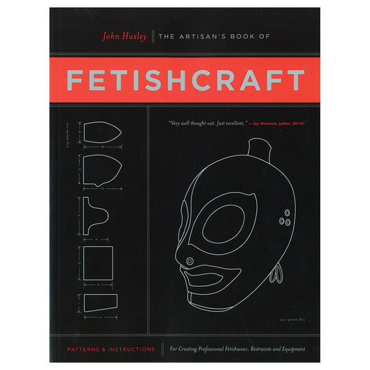 The Artisan's Book of Fetishcraft: Patterns & Instructions - Not Very Vanilla