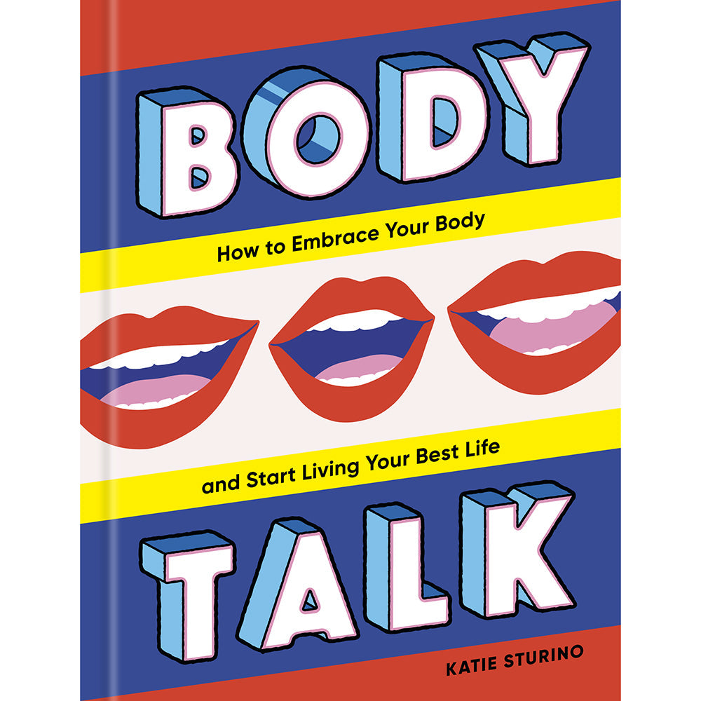 Body Talk: How to Embrace Your Body and Start Living Your Best Life - Not Very Vanilla