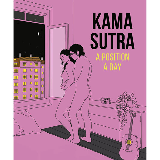 Kama Sutra: A Position A Day - Not Very Vanilla