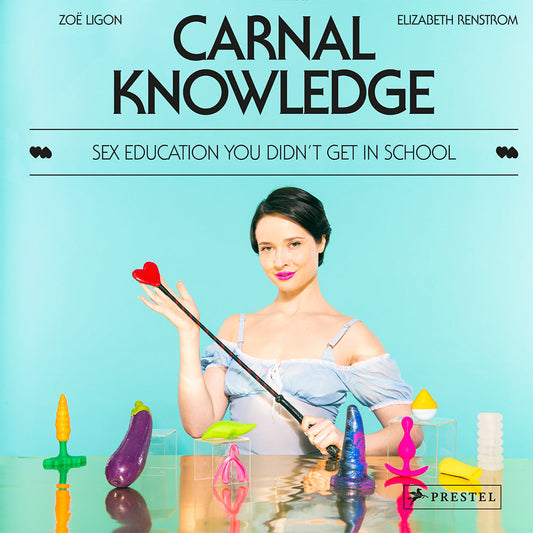 Carnal Knowledge: Sex Education You Didn't Get In School - Not Very Vanilla