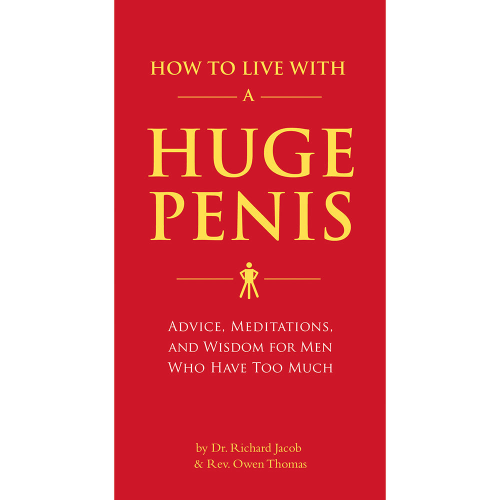 How to Live with a Huge Penis - Not Very Vanilla