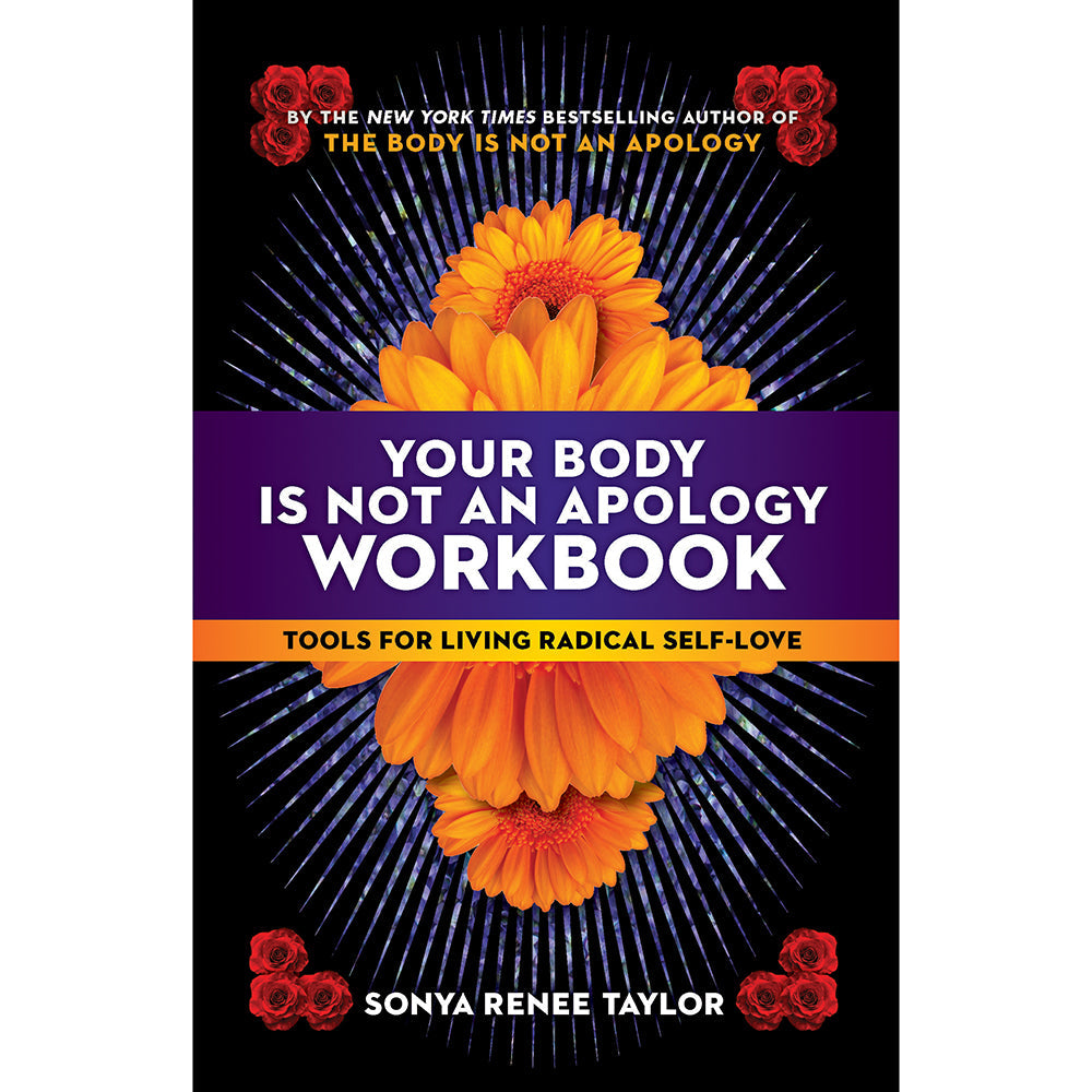 Your Body Is Not an Apology Workbook: Tools for Living Radical Self-Love - Not Very Vanilla