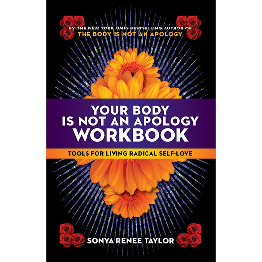 Your Body Is Not an Apology Workbook: Tools for Living Radical Self-Love - Not Very Vanilla