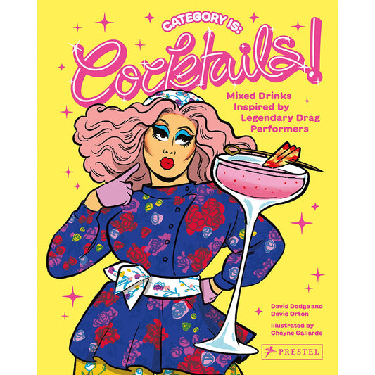 Category Is: Cocktails!: Mixed Drinks Inspired by Legendary Drag Performers - Not Very Vanilla