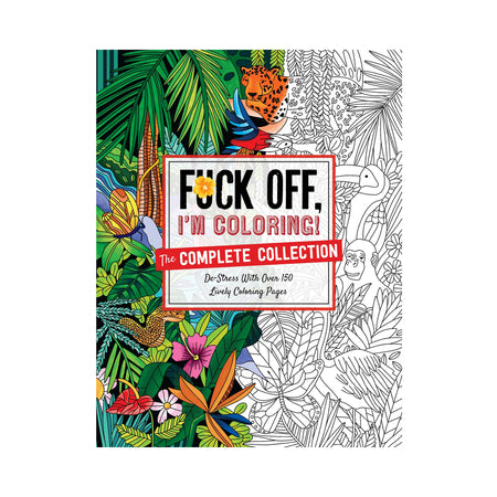 Fuck Off, I'm Coloring: The Complete Collection - Not Very Vanilla