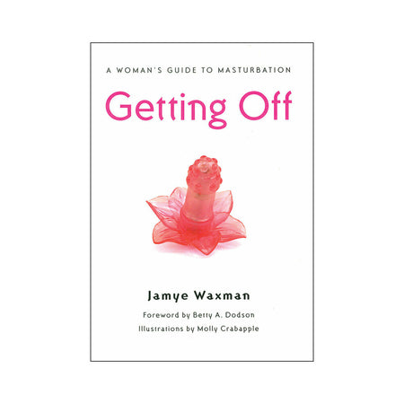 Getting Off: A Woman's Guide to Masturbation - Not Very Vanilla