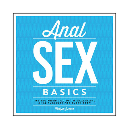 Anal Sex Basics - Not Very Vanilla