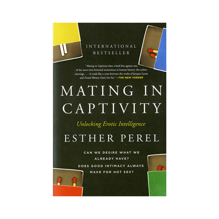 Mating in Captivity: Unlocking Erotic Intelligence - Not Very Vanilla