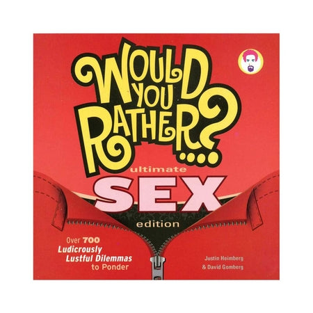 Would You Rather...?: Ultimate Sex Edition - Not Very Vanilla