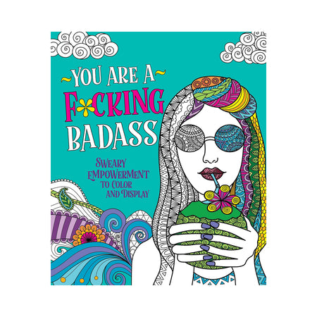 You Are A F*cking Badass Coloring Book - Not Very Vanilla