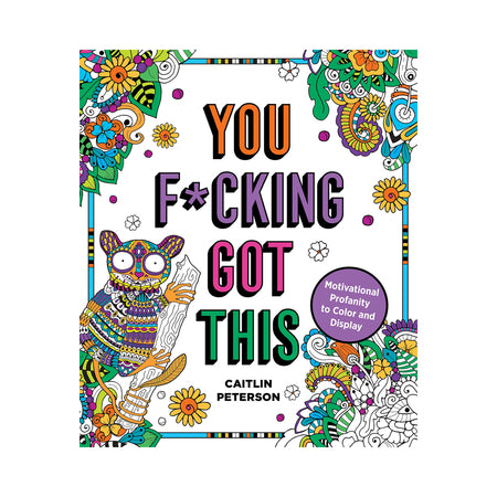 You F*cking Got This Coloring Book - Not Very Vanilla