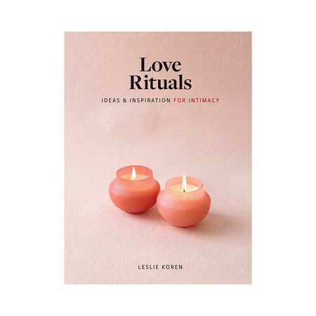 Love Rituals: Ideas & Inspiration for Intimacy - Not Very Vanilla