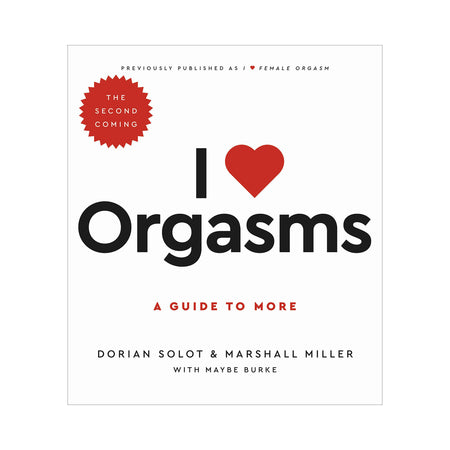 I Love Orgasms: A Guide to More (The Second Coming) - Not Very Vanilla