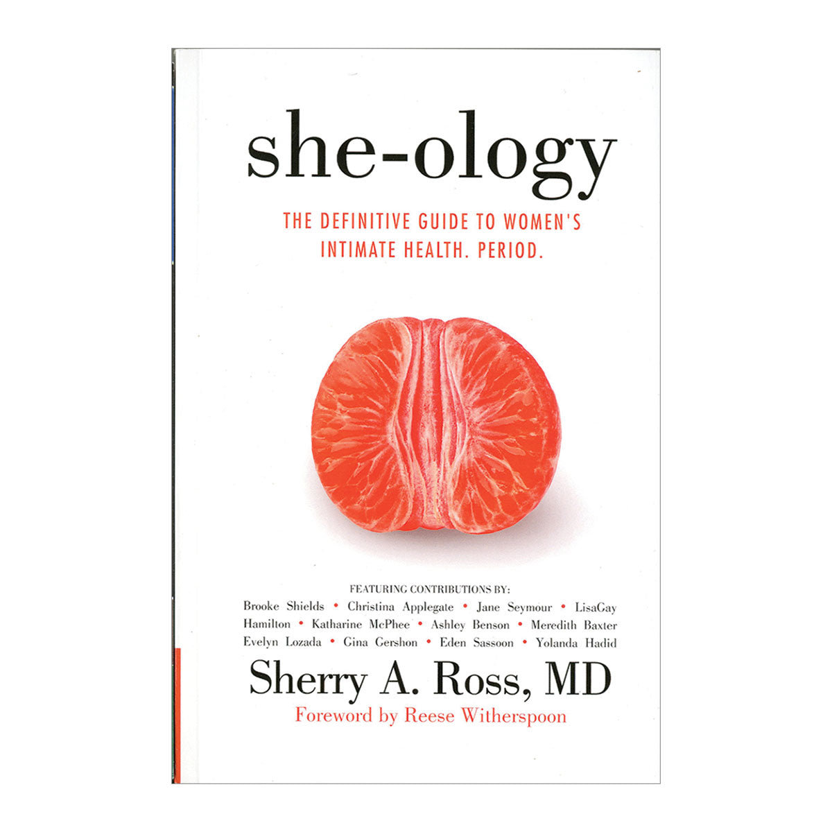 She-ology: The Definitive Guide to Women's Intimate Health, Period.