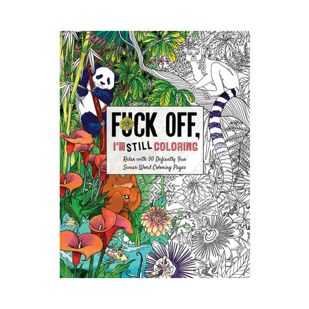 Fuck Off, I'm STILL Coloring Book - Not Very Vanilla