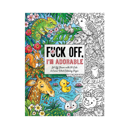 Fuck Off, I'm Adorable Coloring Book - Not Very Vanilla