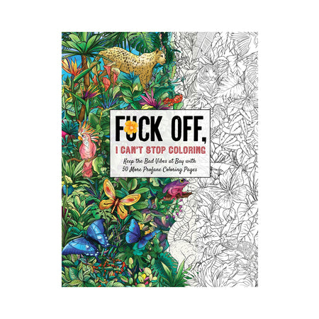 Fuck Off, I Can't Stop Coloring Book - Not Very Vanilla