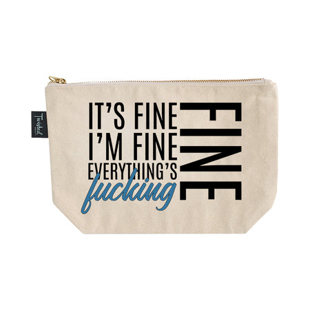 Twisted Wares It's Fine I'm Fine Everything's Fucking Fine Cosmetic Bag - Not Very Vanilla