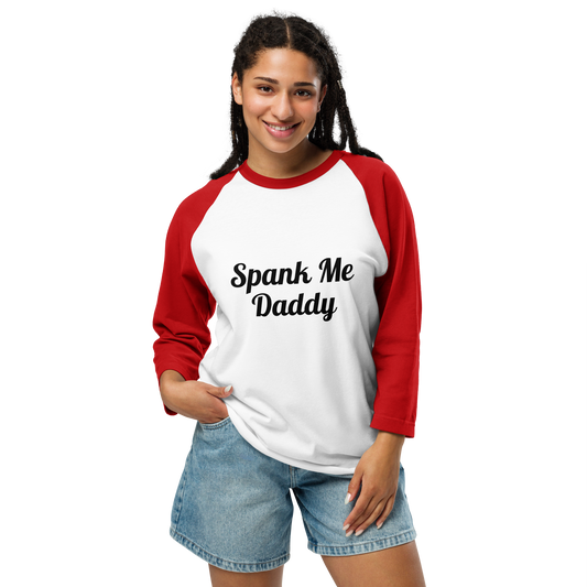 Spank Me Daddy 3/4 sleeve raglan shirt