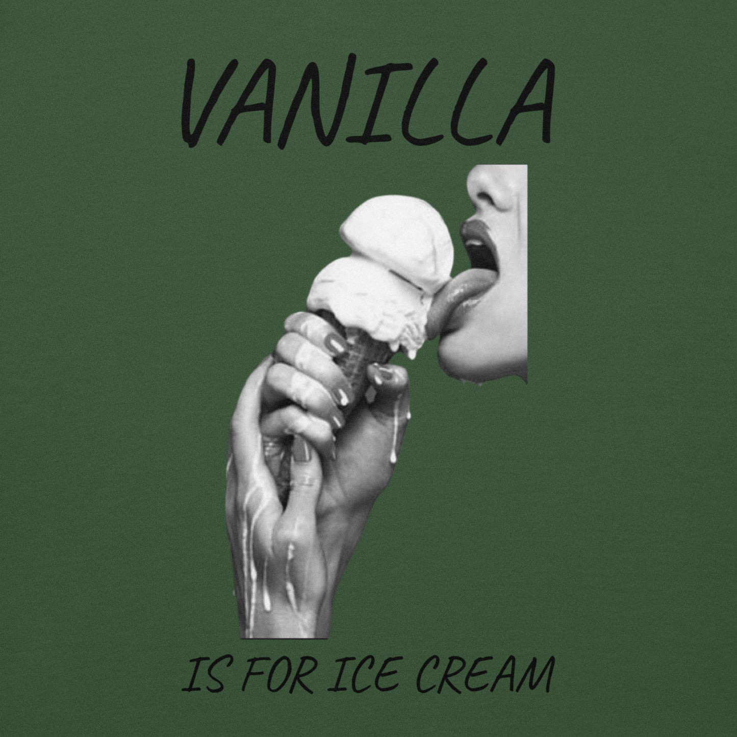 Vanilla is for Ice Cream - Black Letters Unisex Hoodie