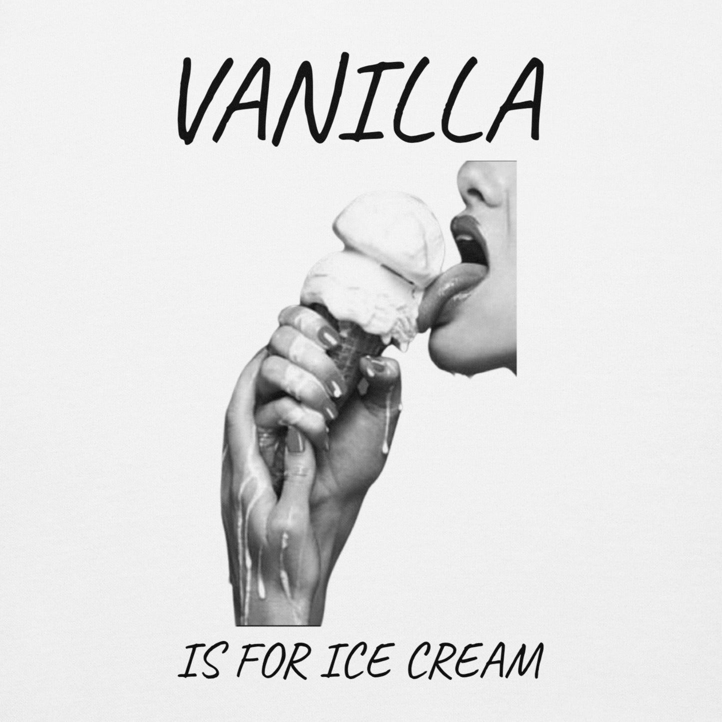 Vanilla is for Ice Cream - Black Letters Unisex Hoodie