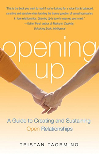 Opening Up: A Guide to Creating and Sustaining Open Relationships - Not Very Vanilla